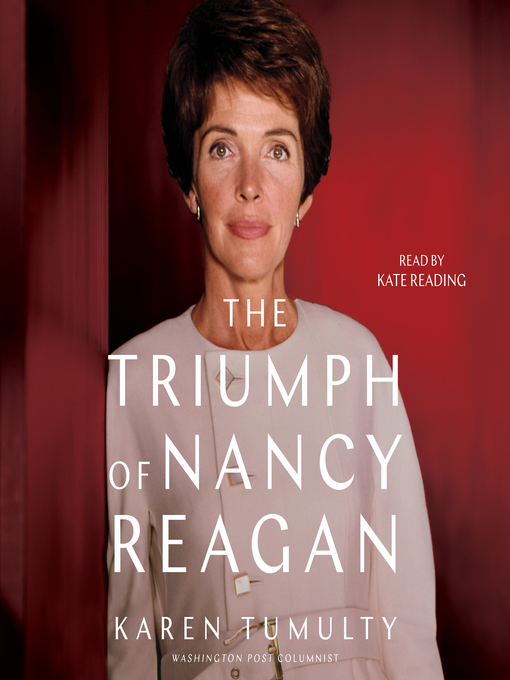 Title details for The Triumph of Nancy Reagan by Karen Tumulty - Available